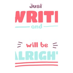 Writer Gift T- Shirt Just Write And Everything Will Be Alright T- Shirt Shower Curtain 48  X 72  (small)  by maxcute