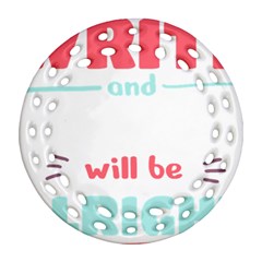 Writer Gift T- Shirt Just Write And Everything Will Be Alright T- Shirt Round Filigree Ornament (two Sides) by maxcute