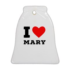 I Love Mary Bell Ornament (two Sides) by ilovewhateva