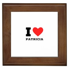 I Love Patricia Framed Tile