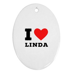 I Love Linda  Oval Ornament (two Sides) by ilovewhateva