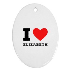I love Elizabeth  Ornament (Oval)