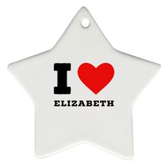 I love Elizabeth  Star Ornament (Two Sides)