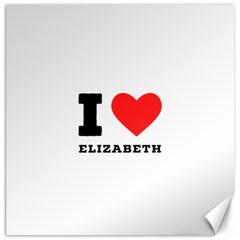 I love Elizabeth  Canvas 20  x 20 