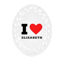 I love Elizabeth  Ornament (Oval Filigree)