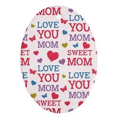 Love Mom Happy Mothers Day I Love Mom Graphic Oval Ornament (two Sides)