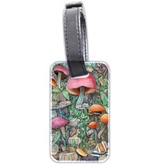 Mushroom Mojo For All Your Magic Spells Luggage Tag (two Sides) by GardenOfOphir