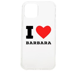 I Love Barbara Iphone 12 Pro Max Tpu Uv Print Case