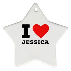 I Love Jessica Ornament (star) by ilovewhateva