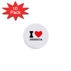 I Love Jessica 1  Mini Buttons (10 Pack)  by ilovewhateva