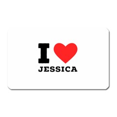 I Love Jessica Magnet (rectangular) by ilovewhateva