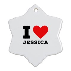 I Love Jessica Snowflake Ornament (two Sides) by ilovewhateva