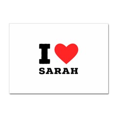 I Love Sarah Sticker A4 (10 Pack) by ilovewhateva