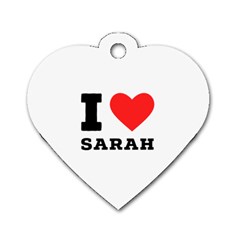 I Love Sarah Dog Tag Heart (one Side) by ilovewhateva