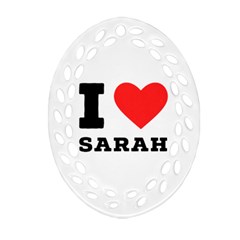 I Love Sarah Ornament (oval Filigree)
