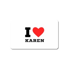 I Love Karen Magnet (name Card)