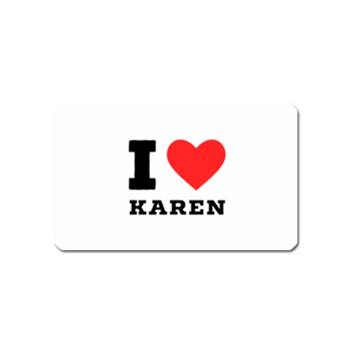 I love karen Magnet (Name Card)