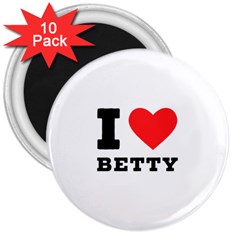 I Love Betty 3  Magnets (10 Pack) 