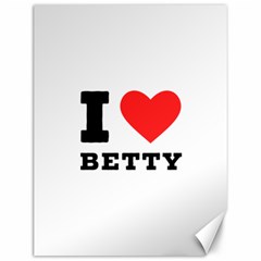 I Love Betty Canvas 12  X 16  by ilovewhateva