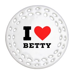 I Love Betty Ornament (round Filigree)