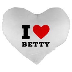 I Love Betty Large 19  Premium Heart Shape Cushions