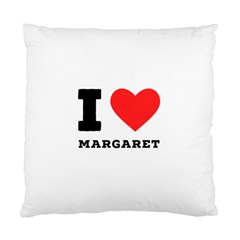I Love Margaret Standard Cushion Case (two Sides) by ilovewhateva