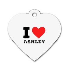 I Love Ashley Dog Tag Heart (two Sides) by ilovewhateva