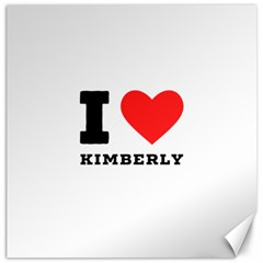 I love kimberly Canvas 20  x 20 