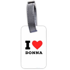 I Love Donna Luggage Tag (two Sides)