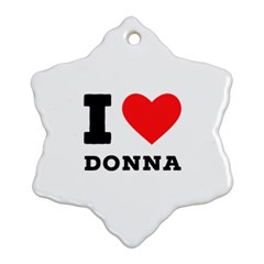 I Love Donna Ornament (snowflake)