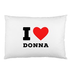 I Love Donna Pillow Case (two Sides)