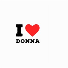 I Love Donna Large Garden Flag (two Sides) by ilovewhateva