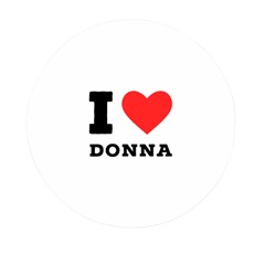 I Love Donna Mini Round Pill Box by ilovewhateva