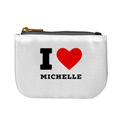 I Love Michelle Mini Coin Purse by ilovewhateva