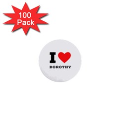 I Love Dorothy  1  Mini Buttons (100 Pack)  by ilovewhateva