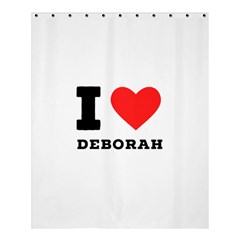 I Love Deborah Shower Curtain 60  X 72  (medium)  by ilovewhateva