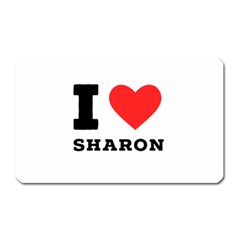 I Love Sharon Magnet (rectangular) by ilovewhateva