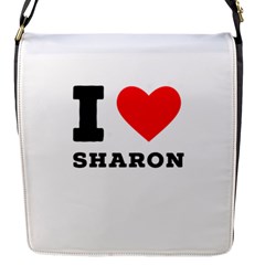 I Love Sharon Flap Closure Messenger Bag (s) by ilovewhateva