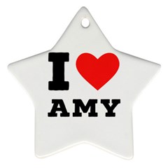 I Love Amy Ornament (star) by ilovewhateva