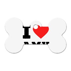 I Love Amy Dog Tag Bone (one Side) by ilovewhateva
