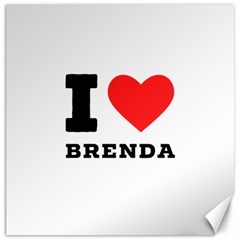 I Love Brenda Canvas 12  X 12  by ilovewhateva