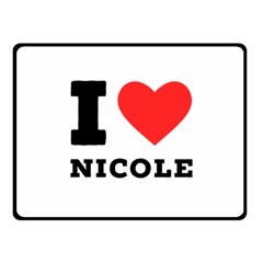 I Love Nicole One Side Fleece Blanket (small) by ilovewhateva