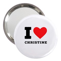 I Love Christine 3  Handbag Mirrors by ilovewhateva