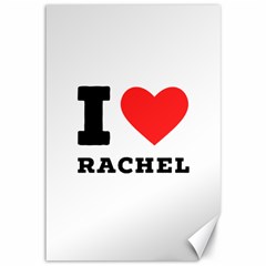 I Love Rachel Canvas 12  X 18  by ilovewhateva