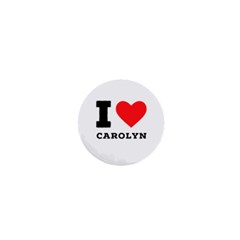 I Love Carolyn 1  Mini Buttons by ilovewhateva