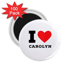 I Love Carolyn 2 25  Magnets (100 Pack)  by ilovewhateva