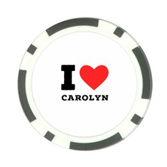 I Love Carolyn Poker Chip Card Guard by ilovewhateva