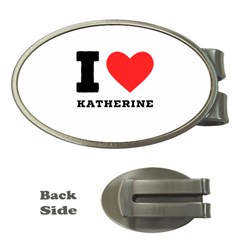 I Love Katherine Money Clips (oval) 