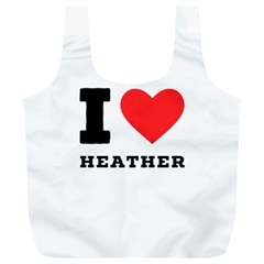 I Love Heather Full Print Recycle Bag (xl) by ilovewhateva