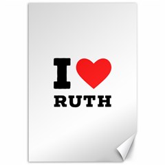 I Love Ruth Canvas 12  X 18  by ilovewhateva